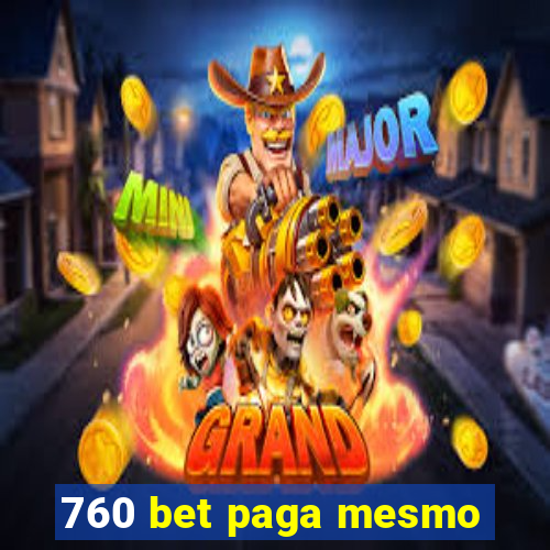 760 bet paga mesmo